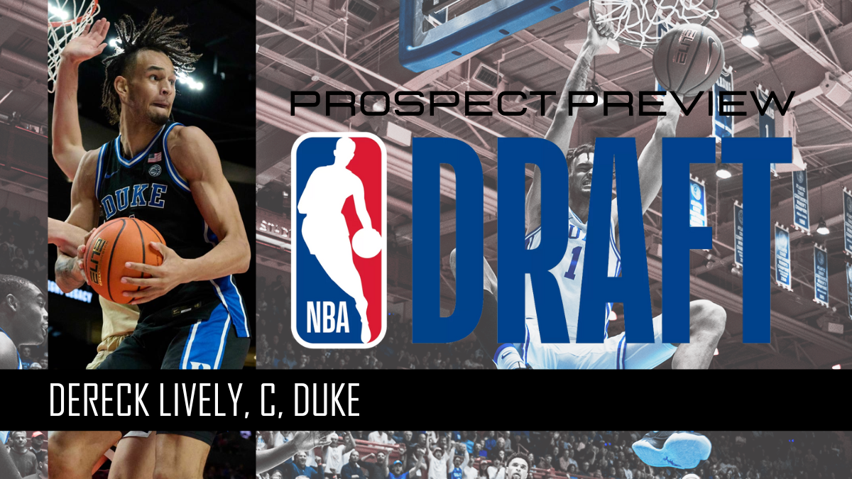 NBA Draft Prospect Profile: Dereck Lively II