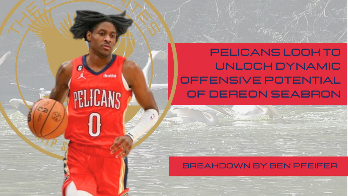 Pelicans Look To Unlock Dynamic Offensive Potential Of Dereon Seabron